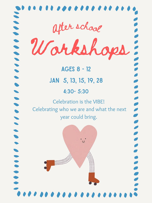 After School Workshops Ages 8-12